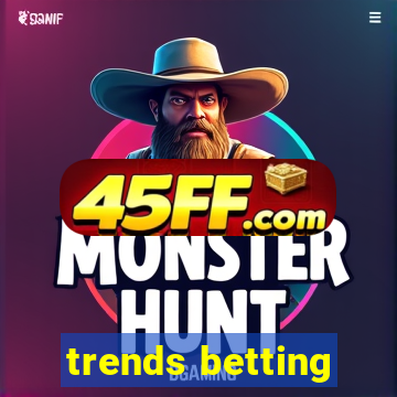trends betting